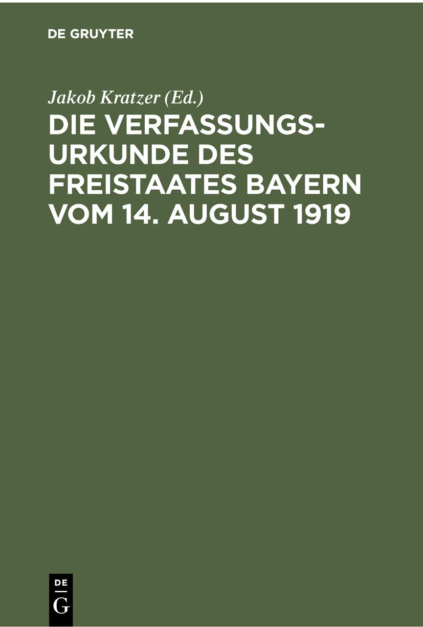Die Verfassungsurkunde des Freistaates Bayern vom 14. August 1919: Mit den einschlägigen Gesetzen, dem Konkordat und den Verträgen mit den evangelischen Kirchen Media & Communication