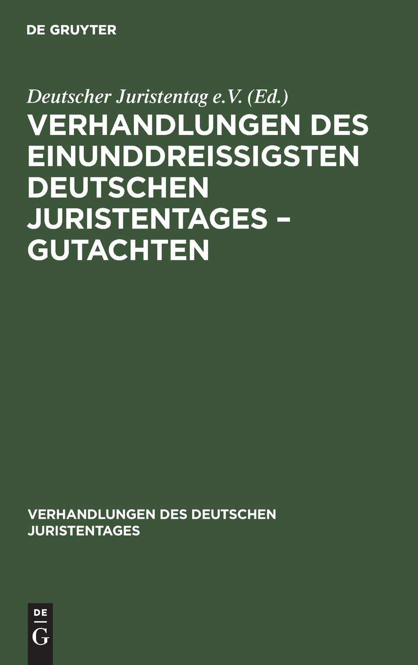 Verhandlungen des Einunddreißigsten Deutschen Juristentages – Gutachten (Verhandlungen des Deutschen Juristentages, 31, 2, Band 31) Law