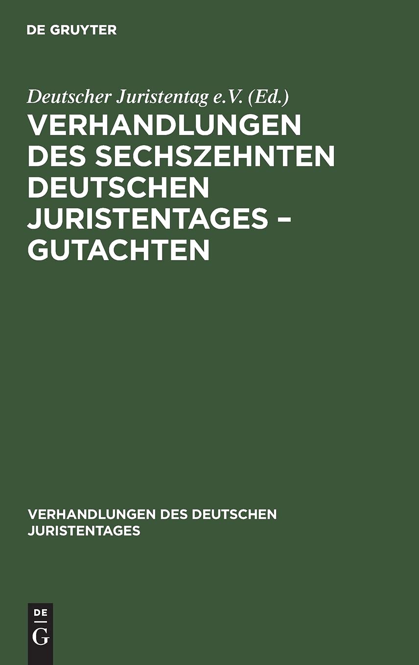 Verhandlungen des Sechszehnten Deutschen Juristentages – Gutachten (Verhandlungen des Deutschen Juristentages, 16, 1, Band 16) Law