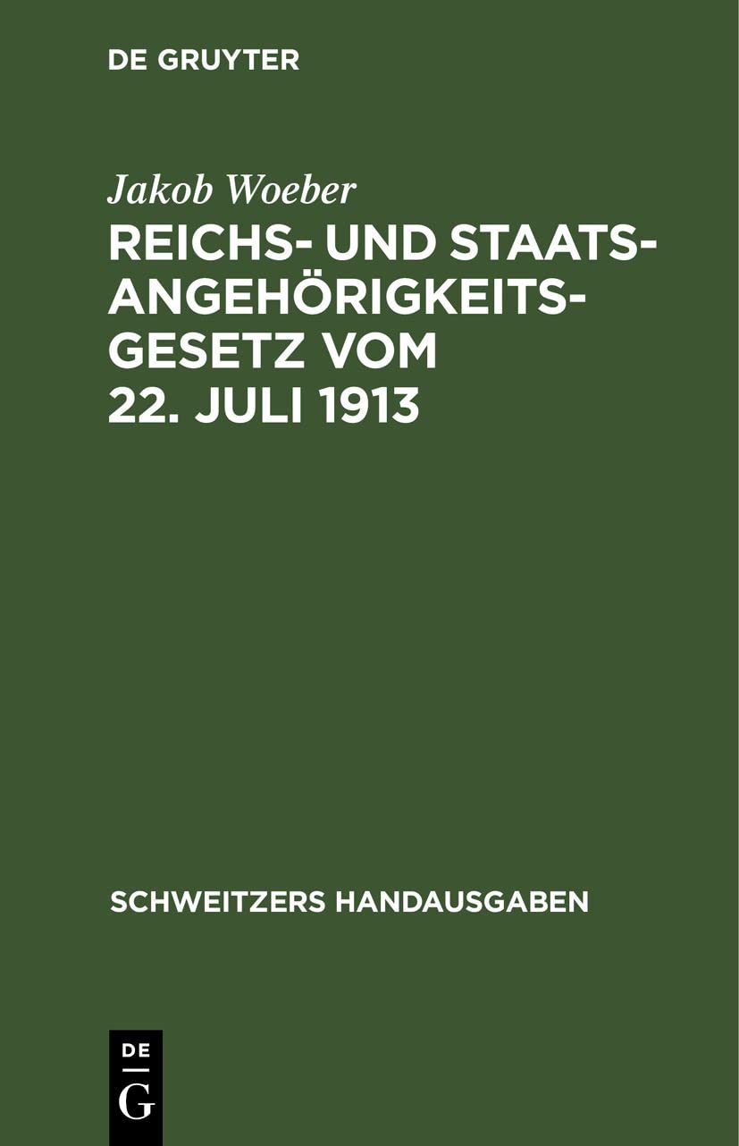 Reichs- und Staatsangehörigkeitsgesetz vom 22. Juli 1913: Unter besonderer Berücksichtigung der bayerischen Verhältnisse (Schweitzers Handausgaben) Law
