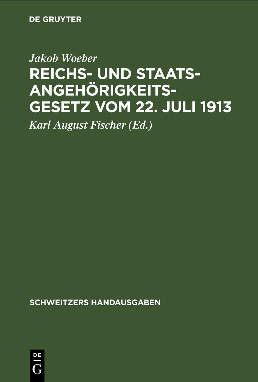 Reichs- und Staatsangehörigkeitsgesetz vom 22. Juli 1913: Mit den bayerischen Vollzugsvorschriften (Schweitzers Handausgaben) Law