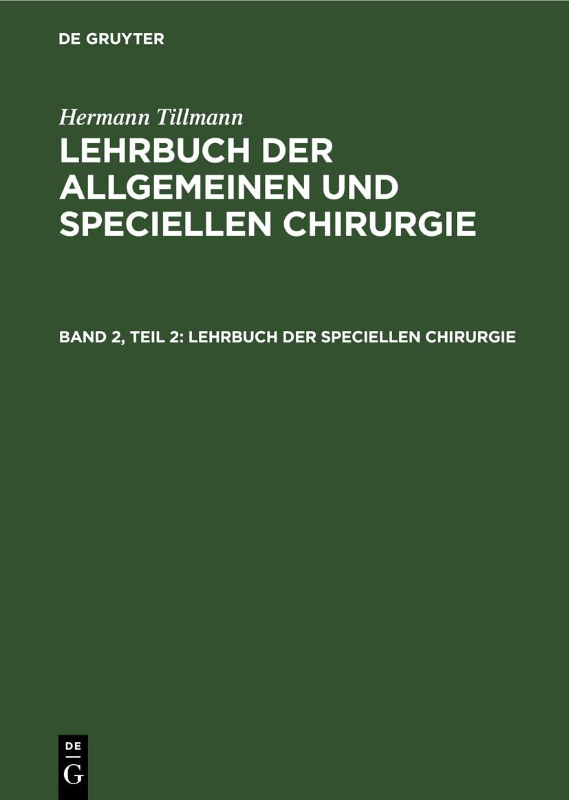 Lehrbuch der speciellen Chirurgie (Hermann Tillmann: Lehrbuch der allgemeinen und speciellen Chirurgie) Medicine