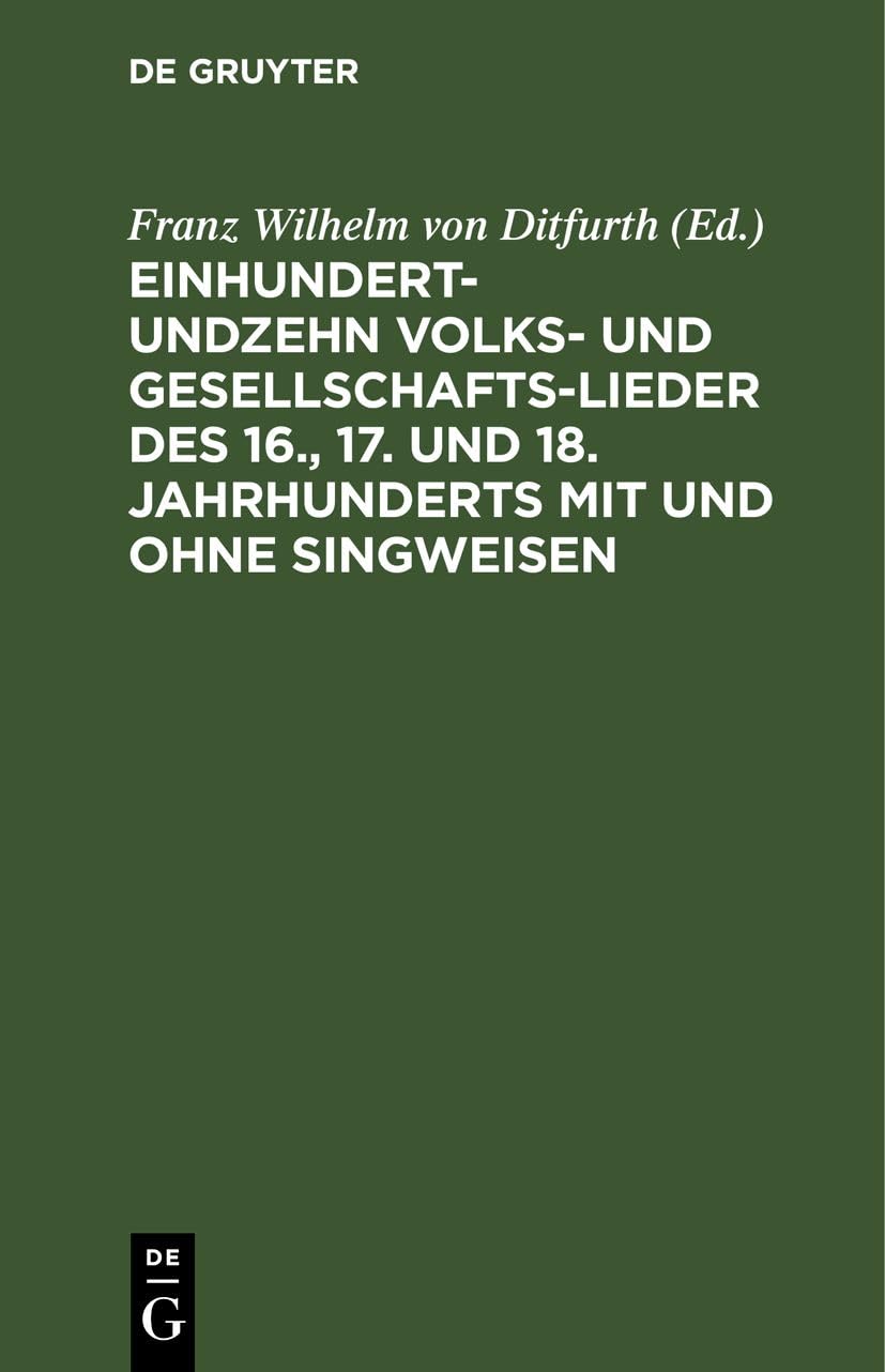 Einhundertundzehn Volks- und Gesellschaftslieder des 16., 17. und 18. Jahrhunderts mit und ohne Singweisen Media & Communication