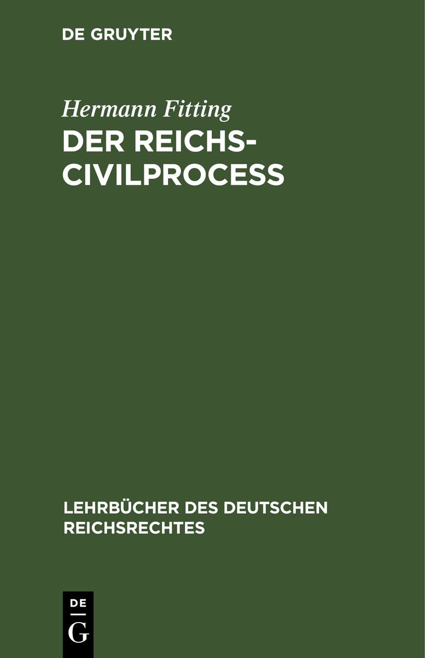 Der Reichs-Civilproceß (Lehrbücher des deutschen Reichsrechtes, 1, Band 1) Law