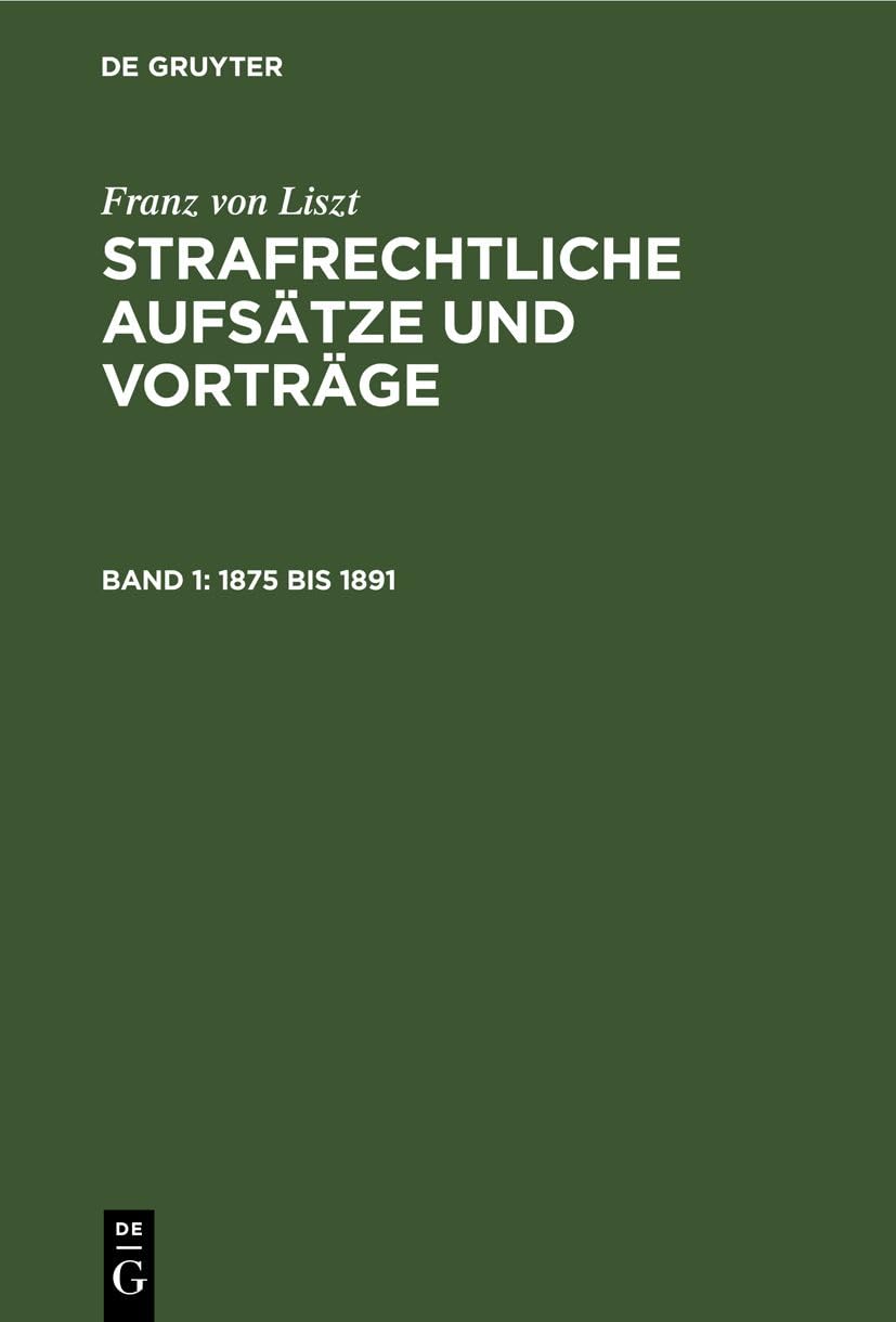 1875 bis 1891 (Franz von Liszt: Strafrechtliche Aufsätze und Vorträge) Law