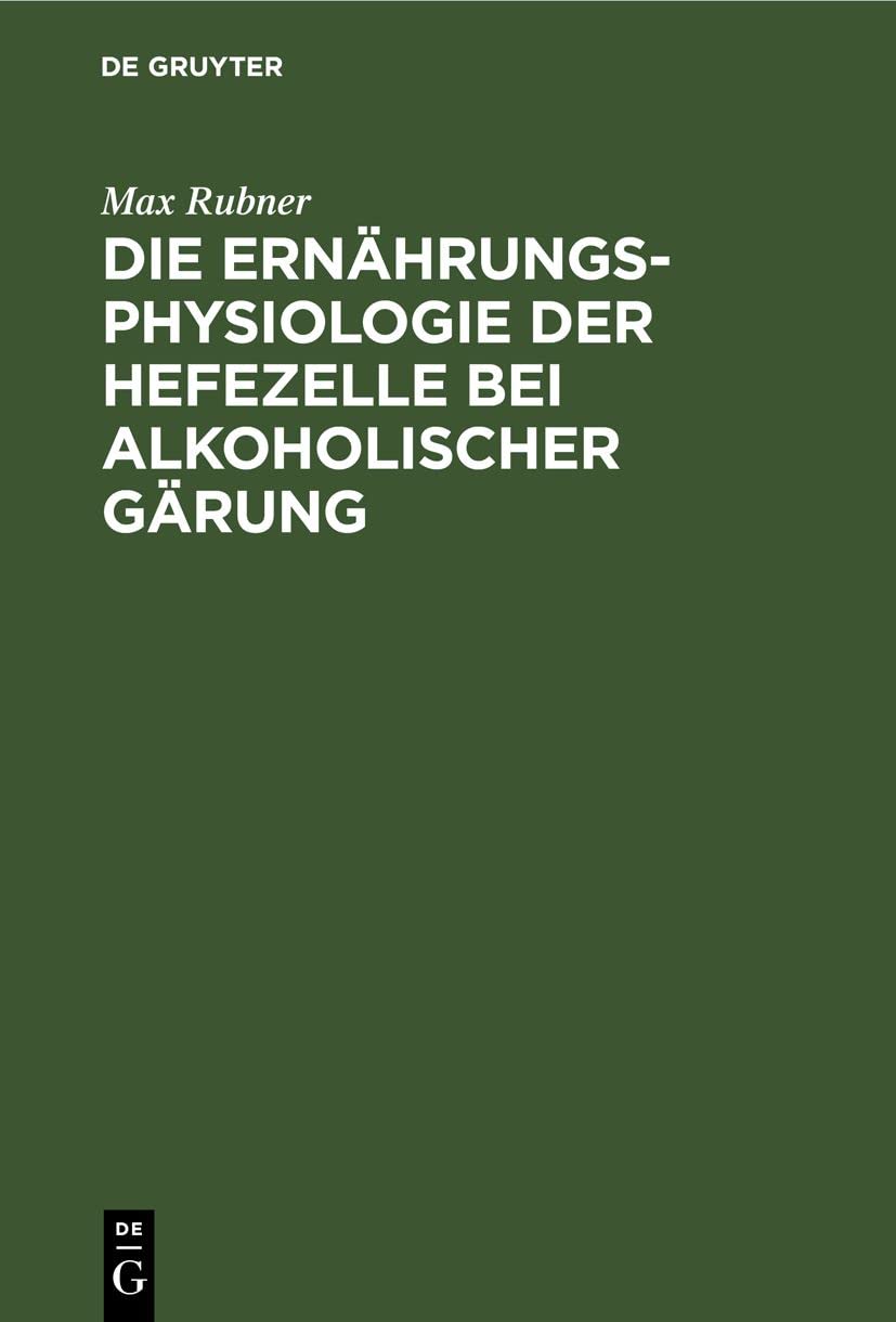 Die Ernährungsphysiologie der Hefezelle bei alkoholischer Gärung Media & Communication