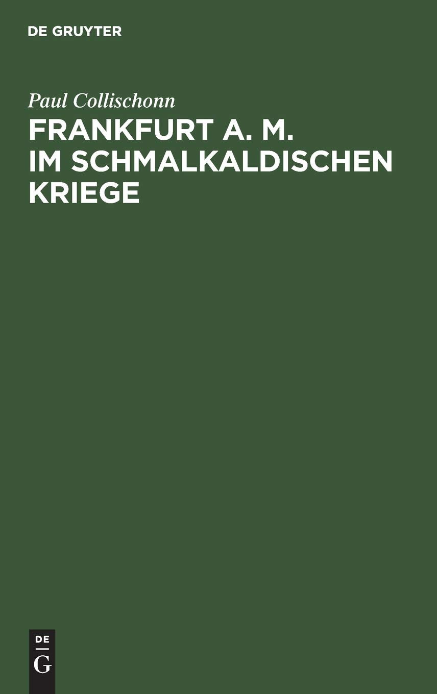 Frankfurt a. M. im Schmalkaldischen Kriege Social Sciences