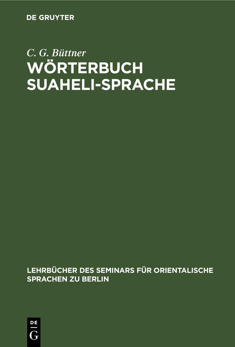 Wörterbuch Suaheli-Sprache: Suaheli-Deutsch und Deutsch-Suaheli (Lehrbücher des Seminars für orientalische Sprachen zu Berlin, 3, Band 3) Social Sciences