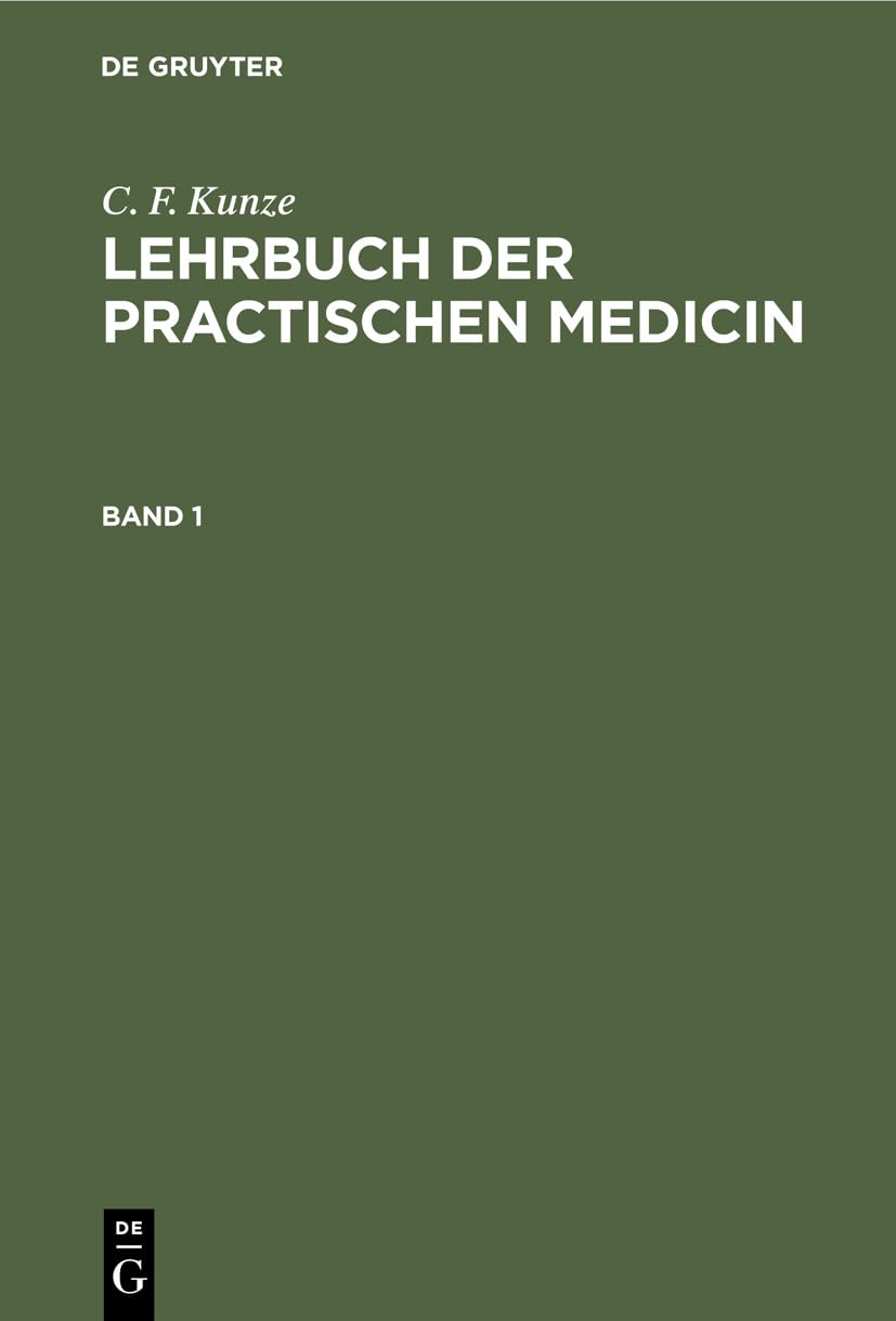 C. F. Kunze: Lehrbuch der practischen Medicin. Band 1 Medicine