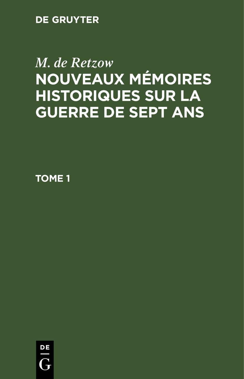 M. De Retzow: Nouveaux Mémoires Historiques Sur La Guerre De Sept Ans. Tome 1 book