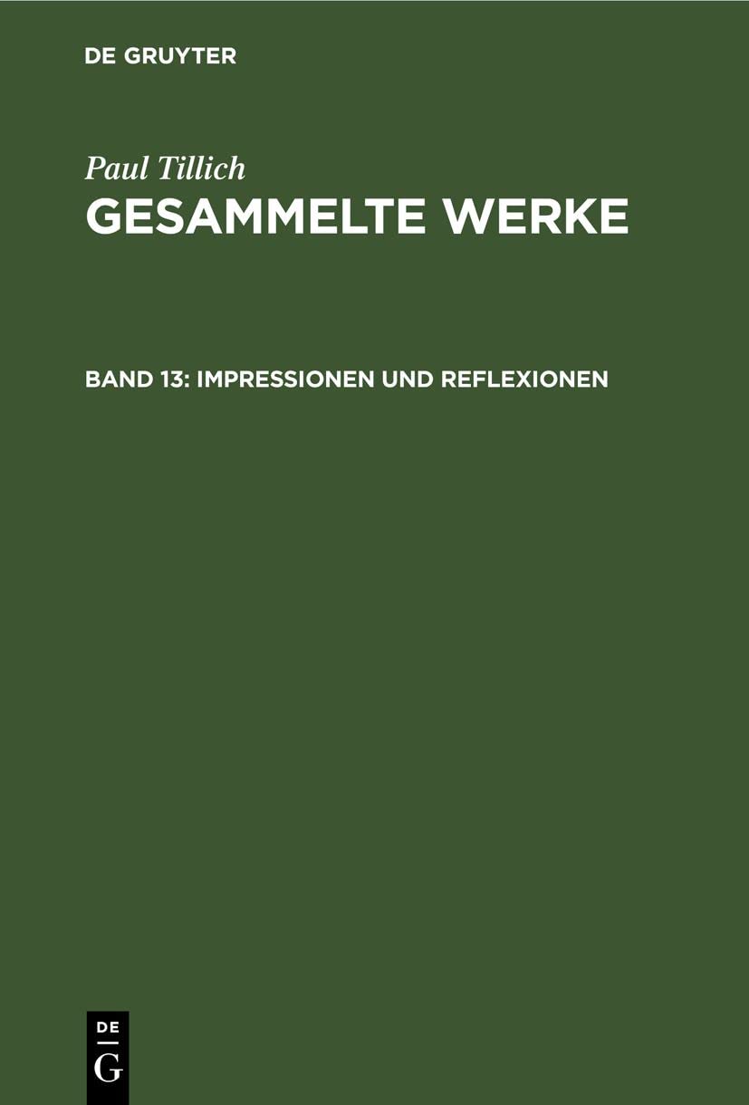 Impressionen und Reflexionen: Ein Lebensbild in Aufsätzen, Reden und Stellungnahmen (Paul Tillich: Gesammelte Werke) Contemporary literature