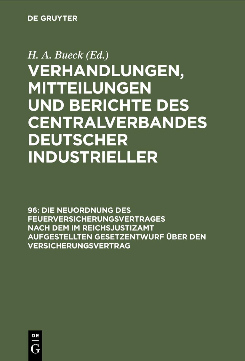 Die Neuordnung des Feuerversicherungsvertrages nach dem im Reichsjustizamt aufgestellten Gesetzentwurf über den Versicherungsvertrag (Verhandlungen, ... des Centralverbandes Deutscher Industrieller) Law