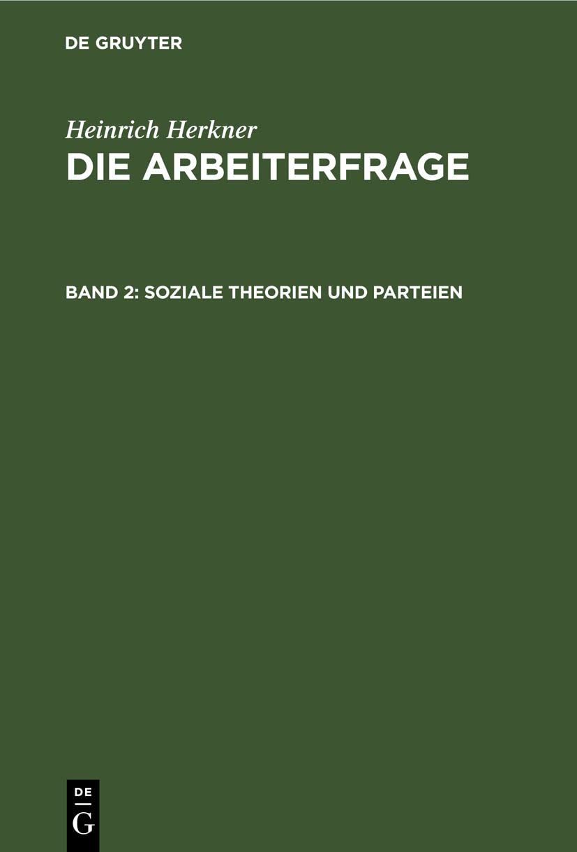 Soziale Theorien und Parteien: ARBF-B, Band 2 (Heinrich Herkner: Die Arbeiterfrage) Law