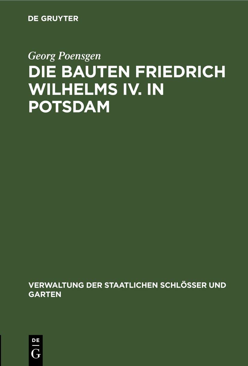 Die Bauten Friedrich Wilhelms IV. in Potsdam (Verwaltung der Staatlichen Schlösser und Garten) Media & Communication