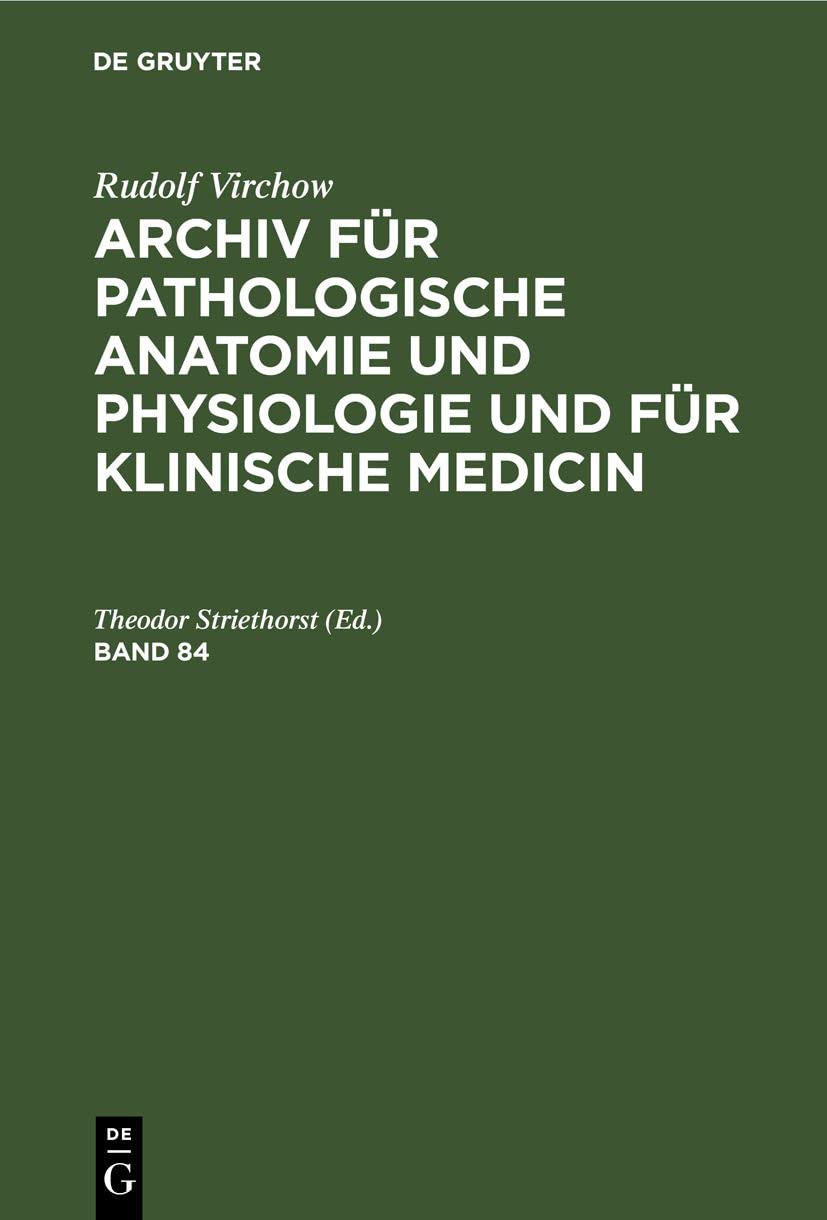 Rudolf Virchow: Archiv für pathologische Anatomie und Physiologie und für klinische Medicin. Band 84: VIRCHOWA-B, 8, 4 Medicine