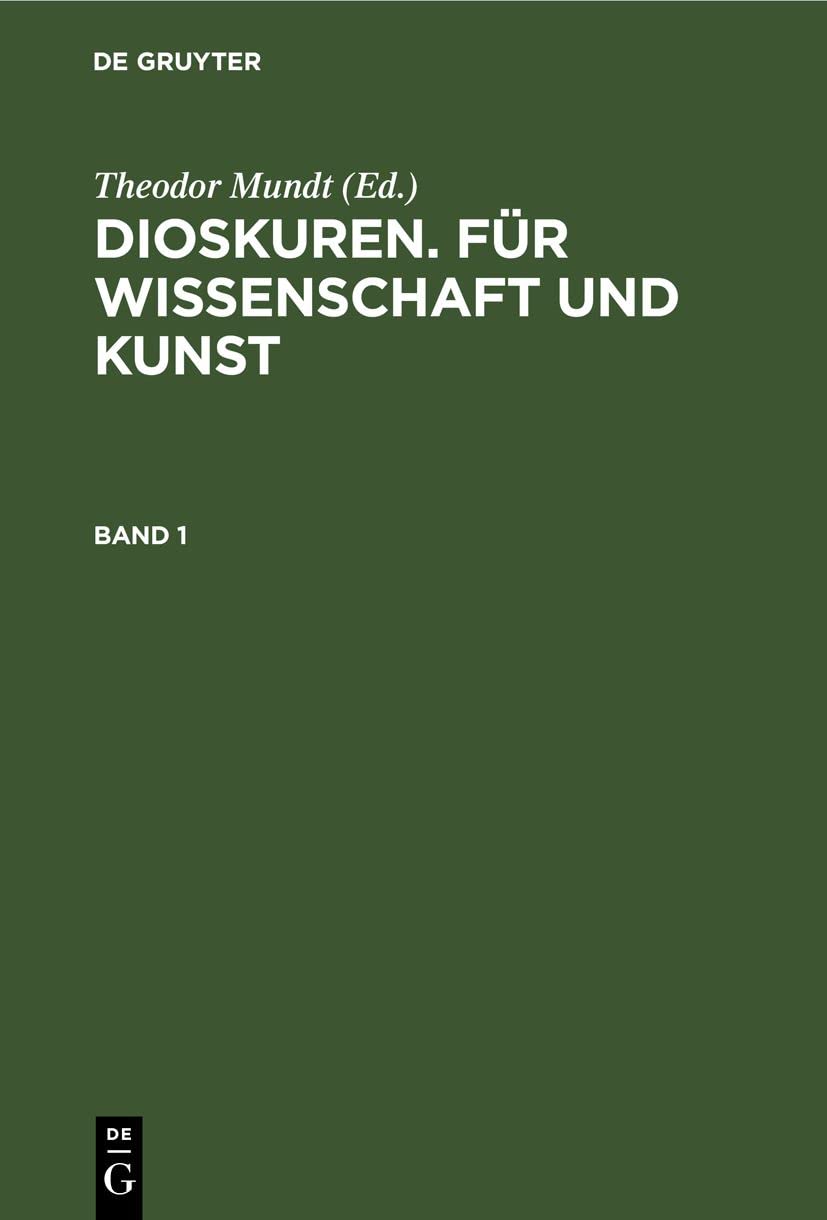 Dioskuren. Für Wissenschaft und Kunst. Band 1: DSWK-B, Band 1 Contemporary literature