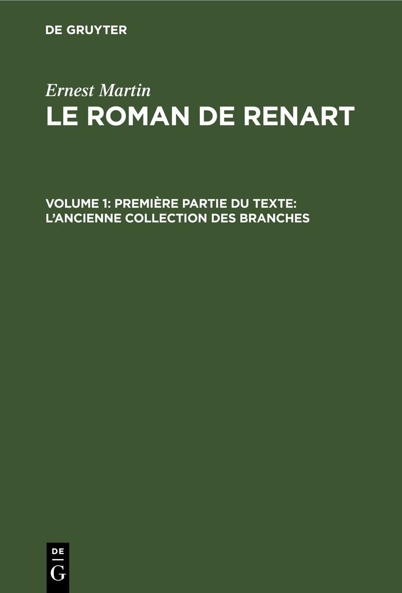 Première partie du texte: L’ancienne collection des branches: RENART-B, Volume 1 Contemporary literature