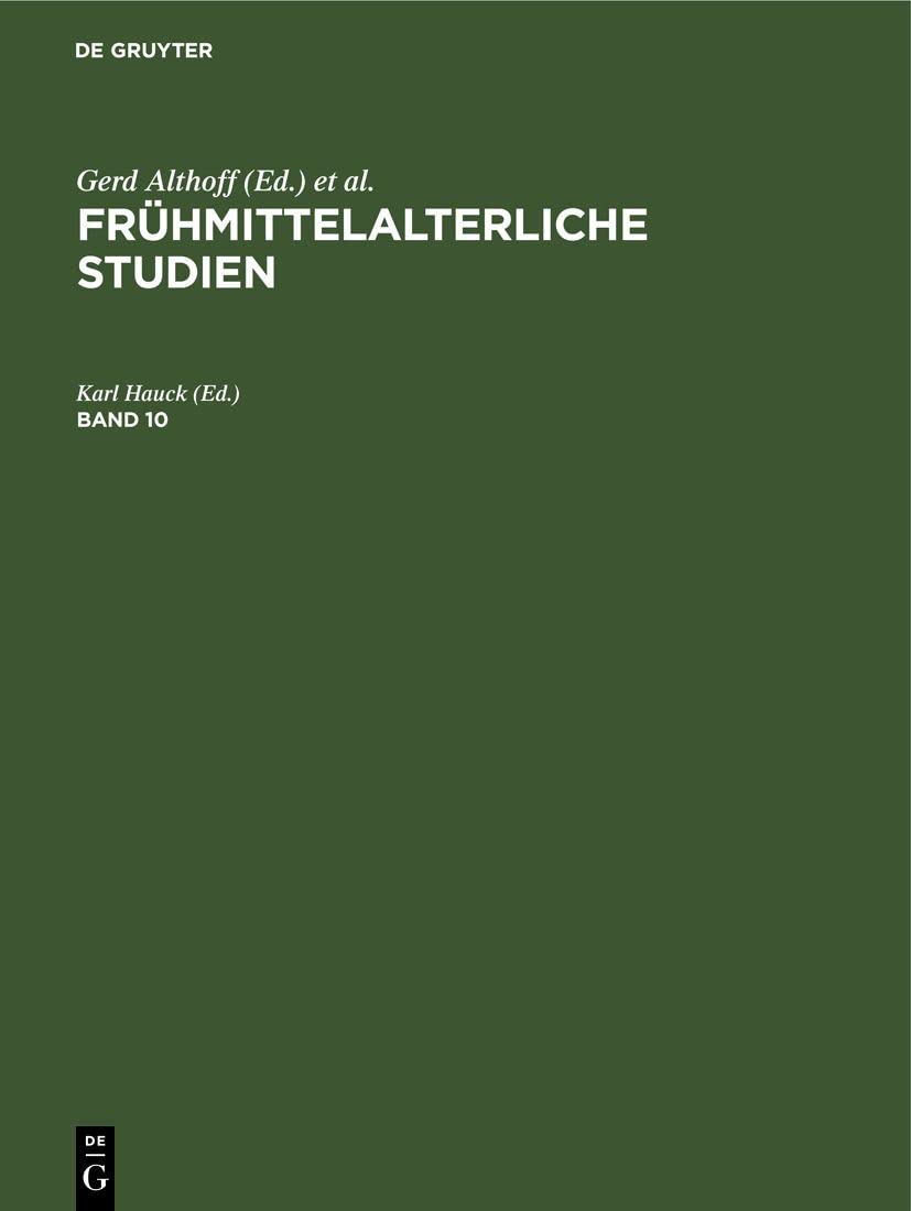 Frühmittelalterliche Studien. Band 10: FMST-B, Band 10 Politics & History