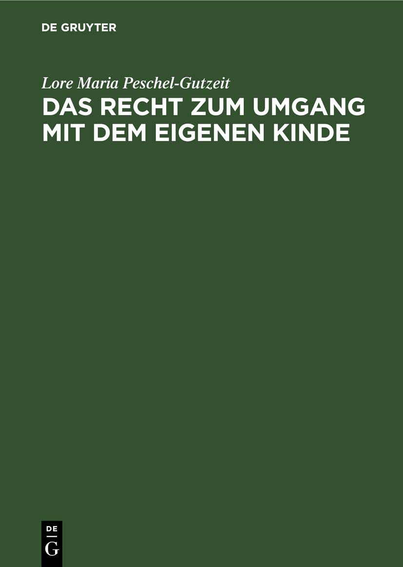 Das Recht zum Umgang mit dem eigenen Kinde: Eine systematische Darstellung. Kommentar Law