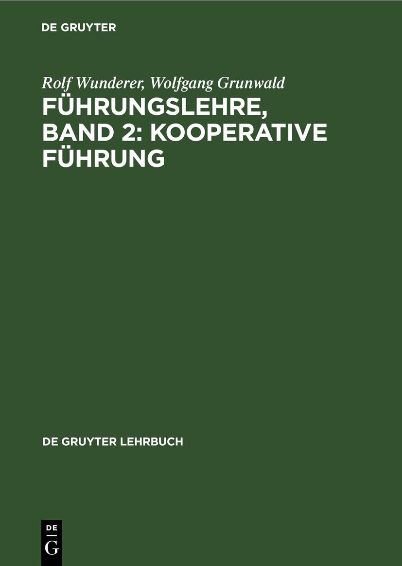 Führungslehre, Band 2: Kooperative Führung: FL-B, Band 2 (De Gruyter Lehrbuch) Law
