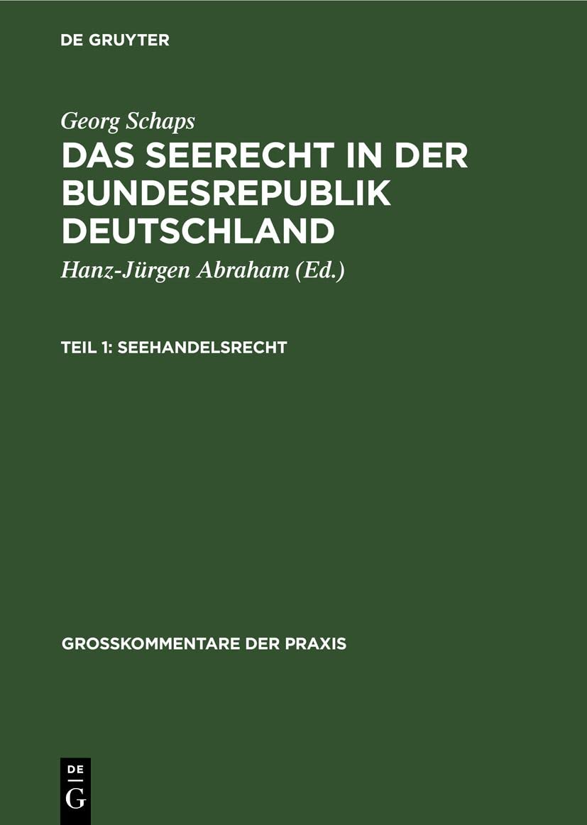 Georg Schaps: Das Seerecht in der Bundesrepublik Deutschland. Teil 1 (Großkommentare der Praxis) Law