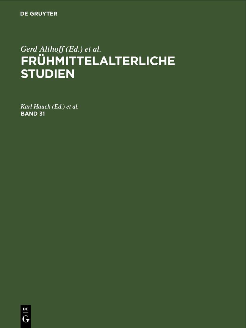 Frühmittelalterliche Studien. Band 31: FMST-B, Band 31 Politics & History