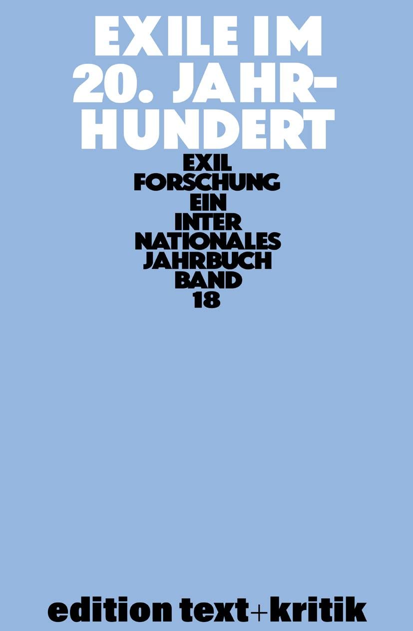 Exile im 20. Jahrhundert (Exilforschung, 18) Philosophy