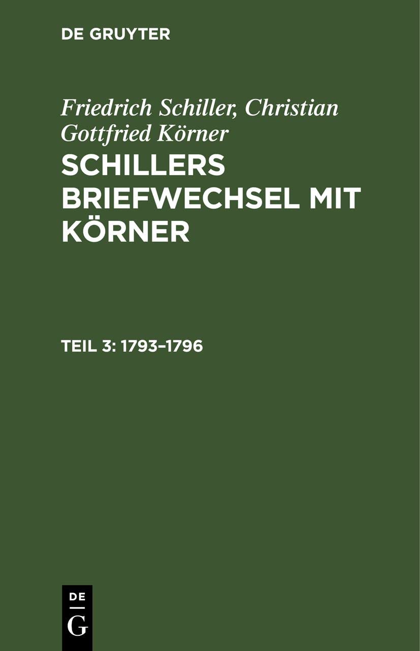 1793–1796 (Friedrich Schiller; Christian Gottfried Körner: Schillers Briefwechsel mit Körner) Contemporary literature