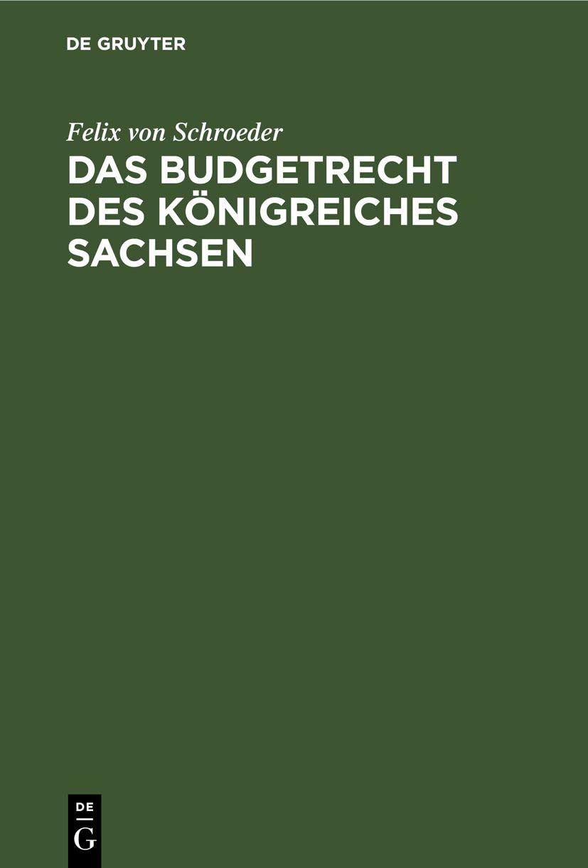 Das Budgetrecht des Königreiches Sachsen Law