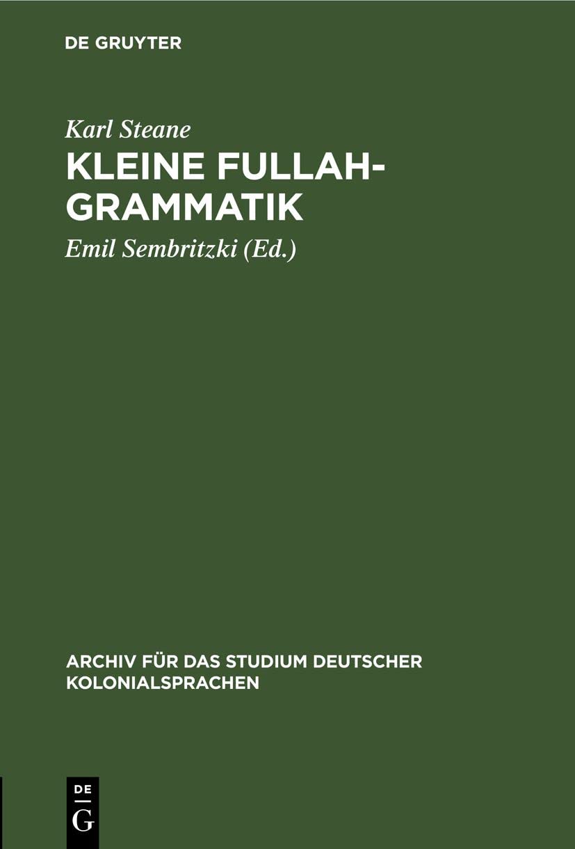 Kleine Fullah-Grammatik (Archiv für das Studium deutscher Kolonialsprachen, 7, Band 7) Social Sciences