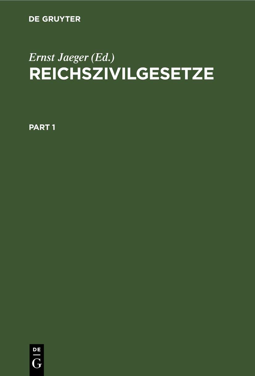 Reichszivilgesetze: Eine Sammlung der wichtigsten Reichsgesetze über Bürgerliches Recht und Rechtspflege. Für die Hochschule und die Praxis mit systematischem und alphabetischem Gesamtregister Law