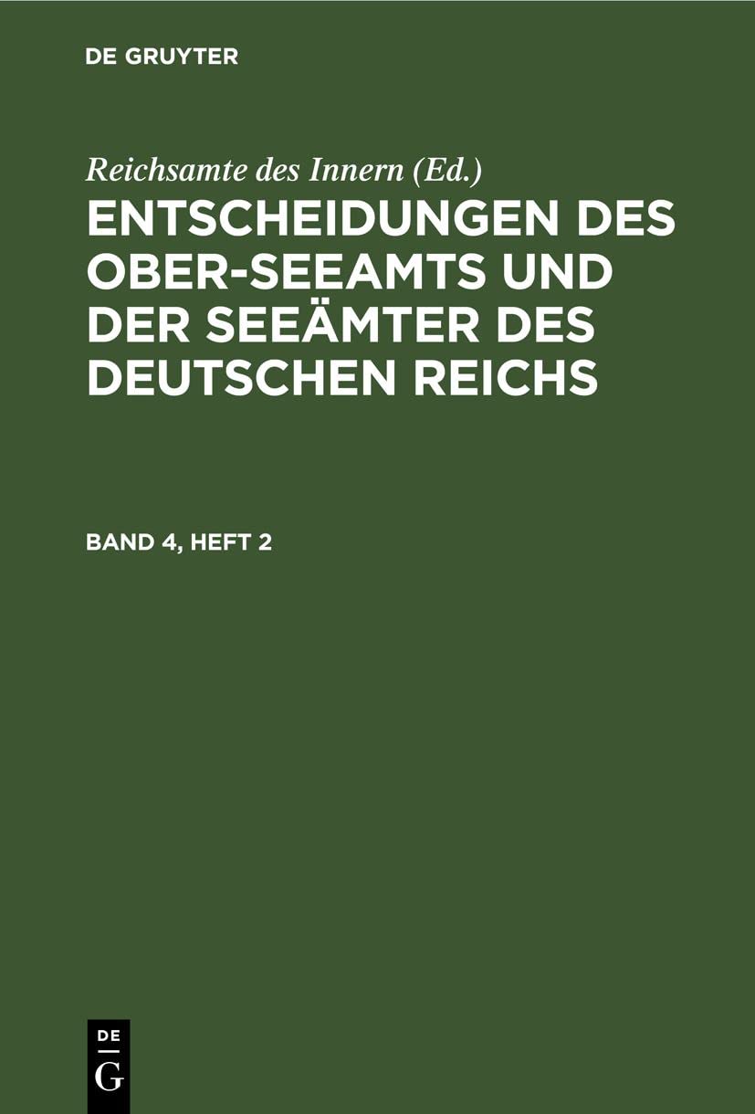 Entscheidungen des Ober-Seeamts und der Seeämter des Deutschen Reichs. Band 4, Heft 2 Law