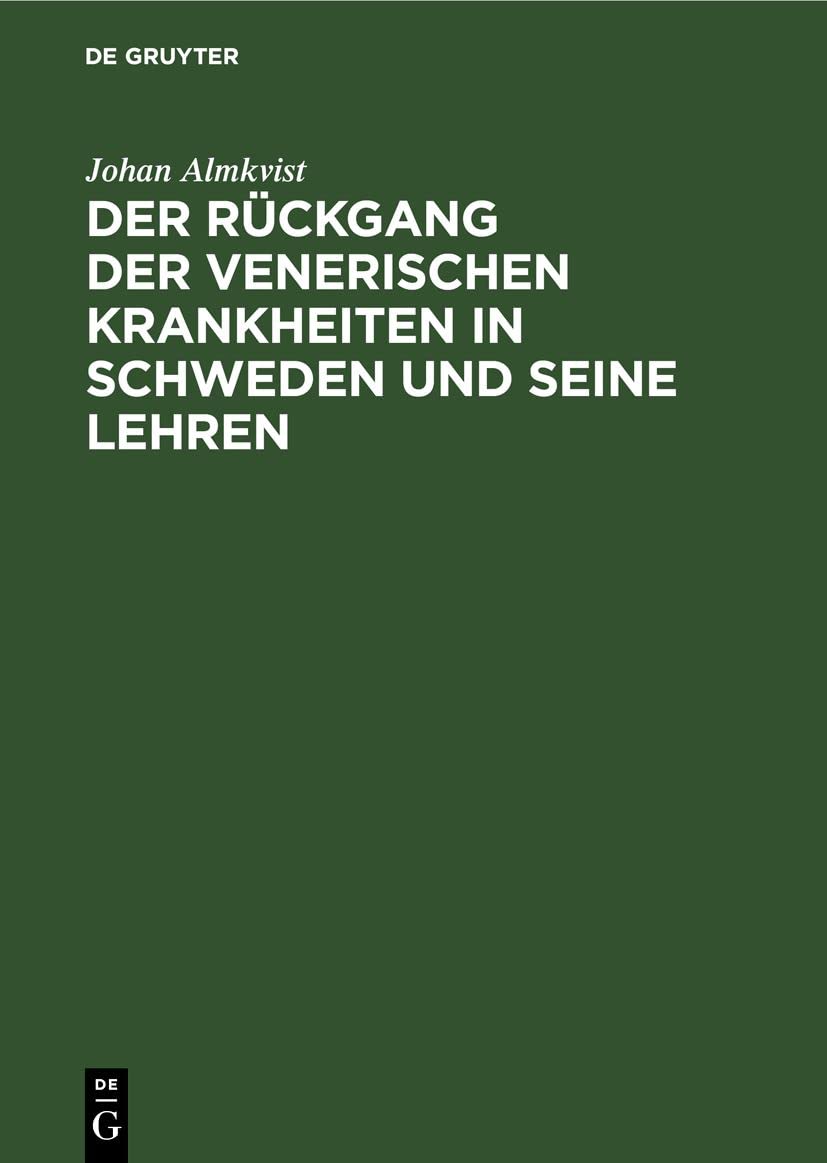 Der Rückgang der venerischen Krankheiten in Schweden und seine Lehren Medicine