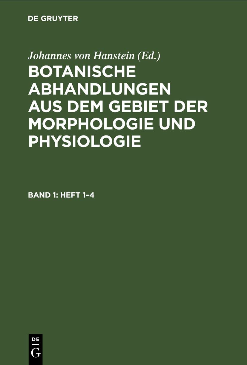 Botanische Abhandlungen aus dem Gebiet der Morphologie und Physiologie. Band 1, Heft 1-4 Media & Communication