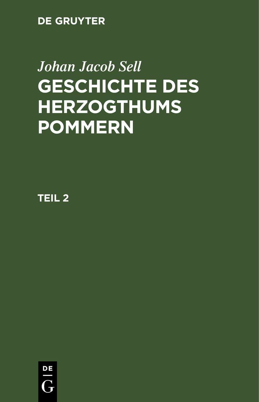 Johan Jacob Sell: Geschichte des Herzogthums Pommern. Teil 2 Media & Communication