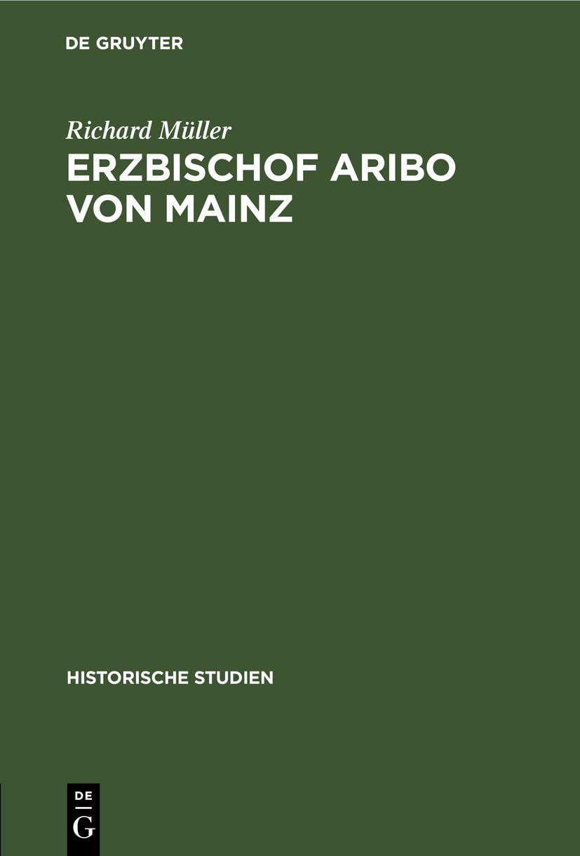 Erzbischof Aribo von Mainz: 1021–1031 (Historische Studien, 3, Band 3) Media & Communication