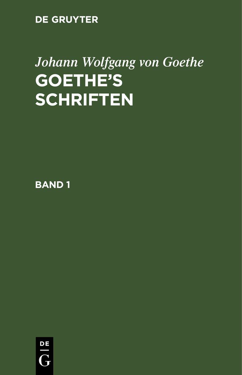 Johann Wolfgang von Goethe: Goethe’s Schriften. Band 1: Goethe’s Schriften. Band 1 Contemporary literature Books