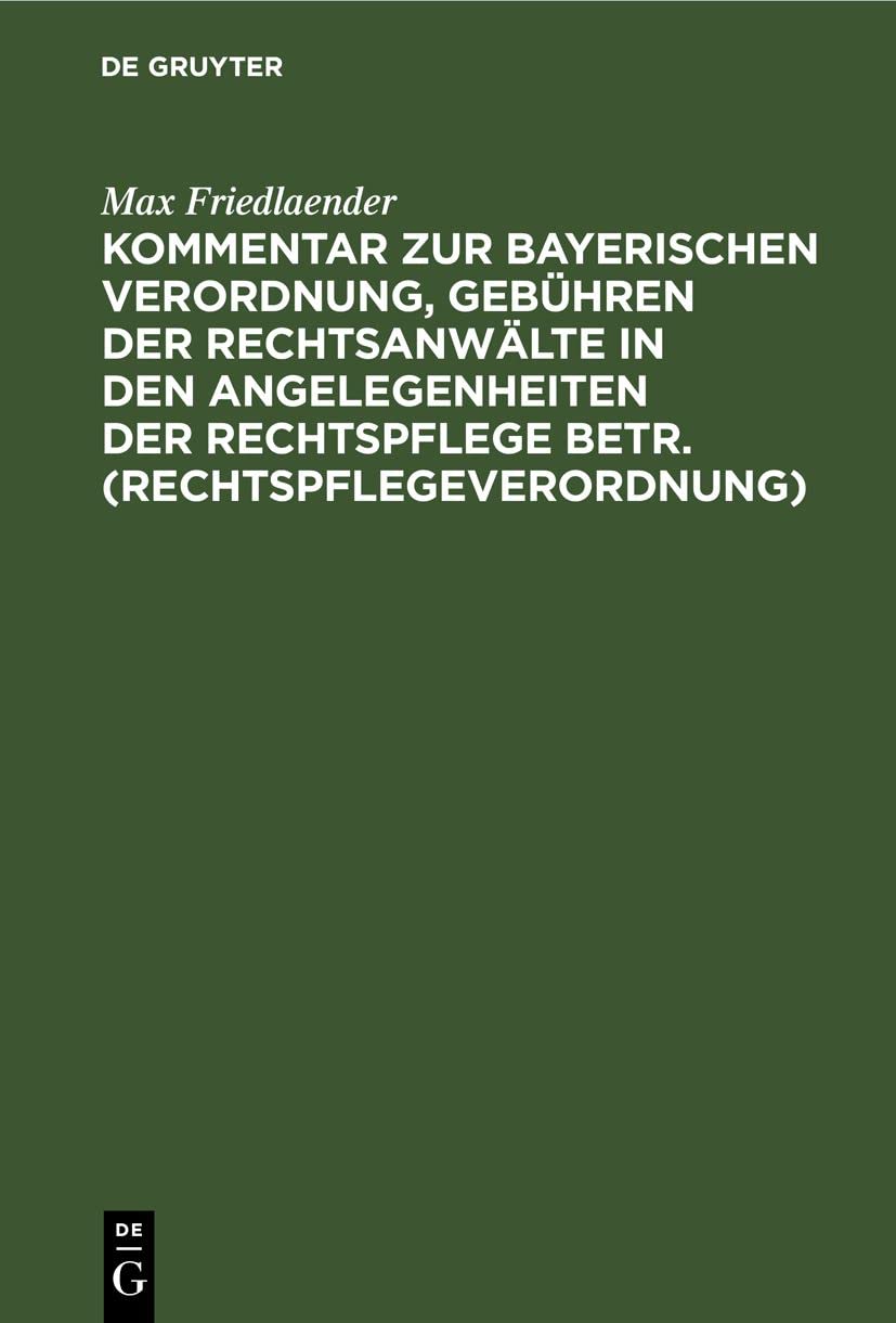 Kommentar zur Bayerischen Verordnung, Gebühren der Rechtsanwälte in den Angelegenheiten der Rechtspflege betr. (Rechtspflegeverordnung) Law