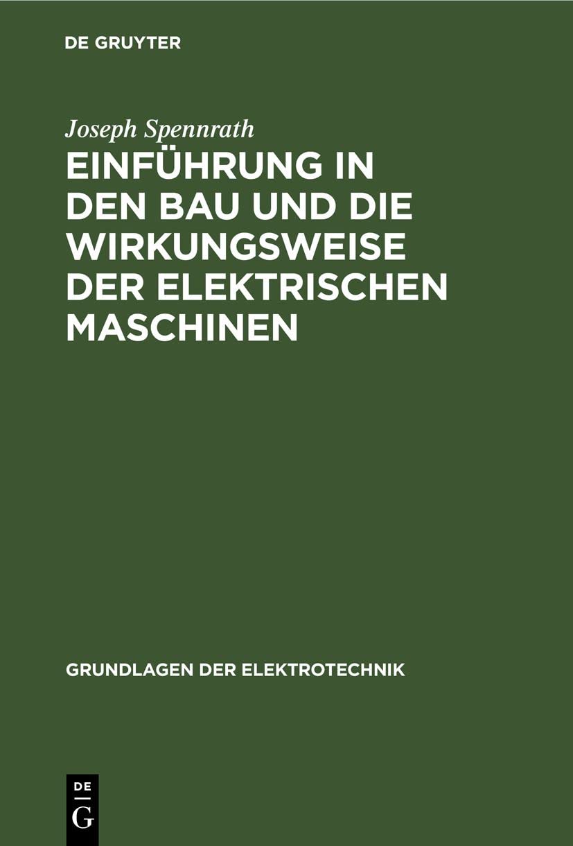Einführung in den Bau und die Wirkungsweise der elektrischen Maschinen (Grundlagen der Elektrotechnik, 2, Band 2) Media & Communication