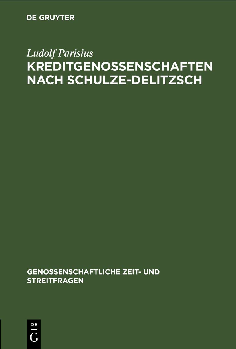 Kreditgenossenschaften nach Schulze-Delitzsch (Genossenschaftliche Zeit- und Streitfragen, 1, Band 1) Law