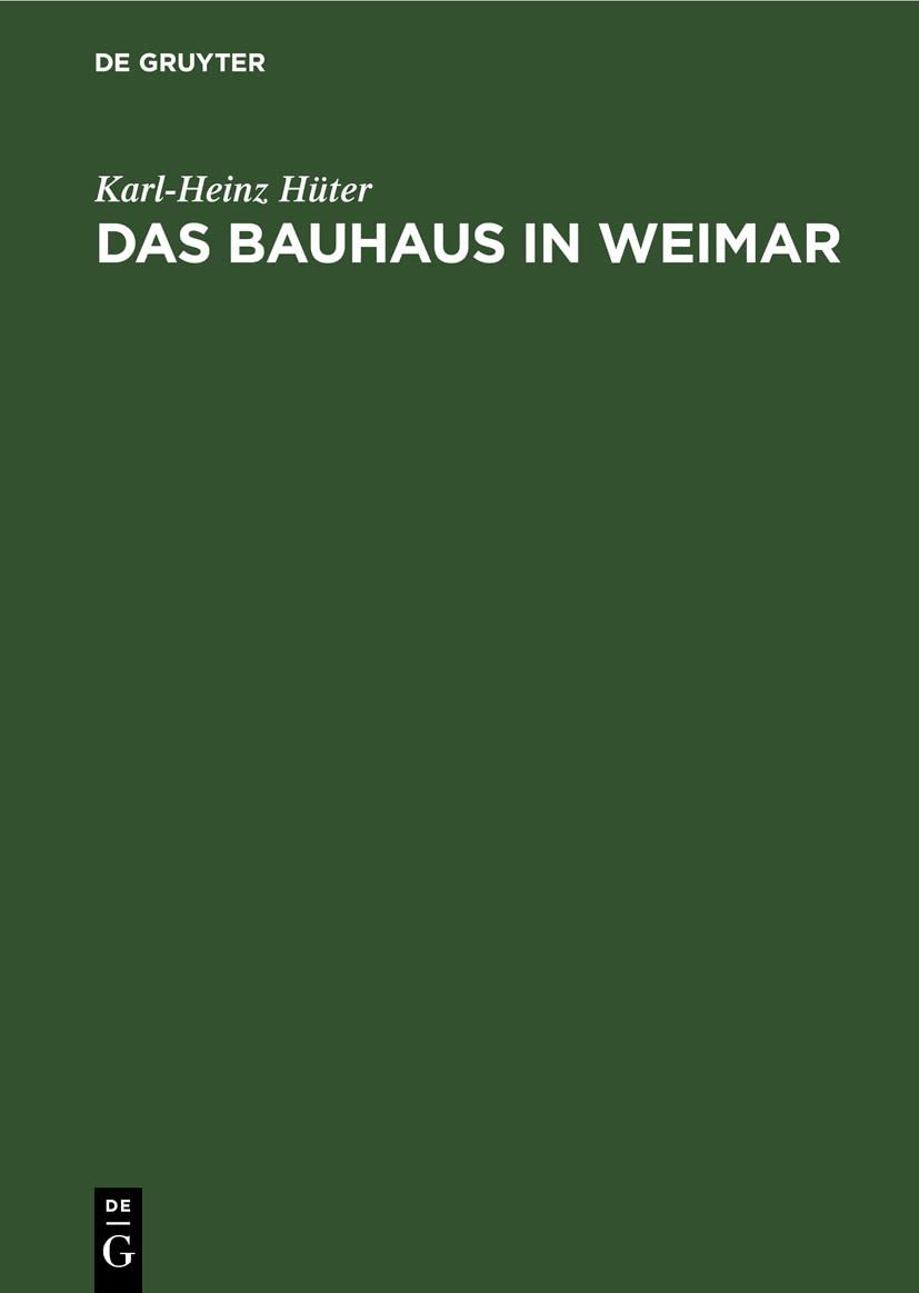 Das Bauhaus in Weimar: Studie zur gesellschaftspolitischen Geschichte einer deutschen Kunstschule Media & Communication