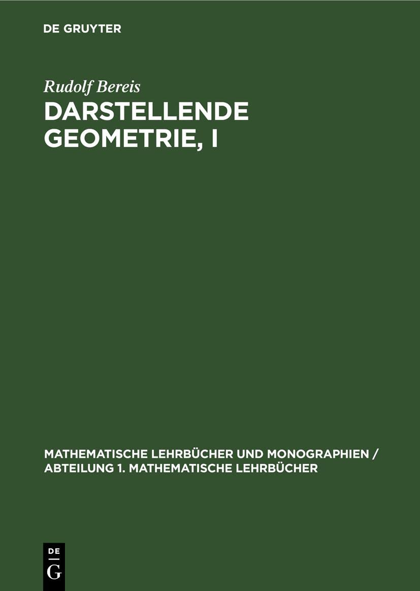 Darstellende Geometrie, I (Mathematische Lehrbücher und Monographien / Abteilung 1. Mathematische Lehrbücher, 11, Band 11) Media & Communication