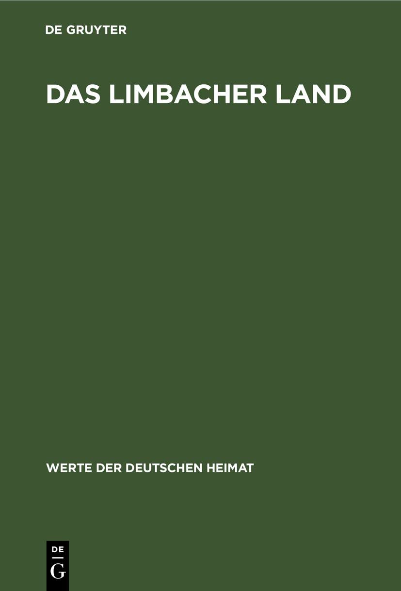 Das Limbacher Land: Ergebnisse der heimatkundlichen Bestandsaufnahme im Gebiet von Limbach-Oberfrohna und Hohenstein-Ernstthal (Werte der Deutschen Heimat, 5, Band 5) Social Sciences