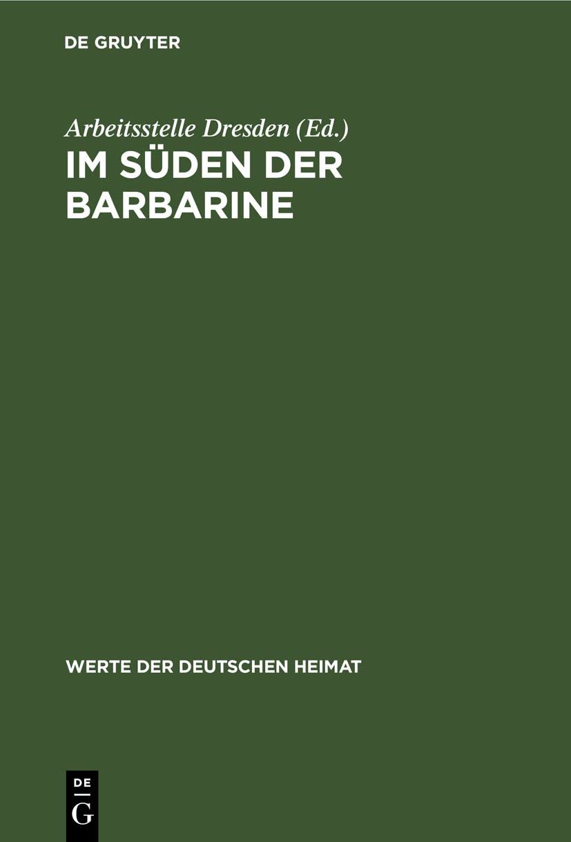 Im Süden der Barbarine: Ergebnisse der heimatkundlichen Bestandsaufnahme im Gebiet von Rosenthal (Werte der Deutschen Heimat, 3, Band 3) Social Sciences