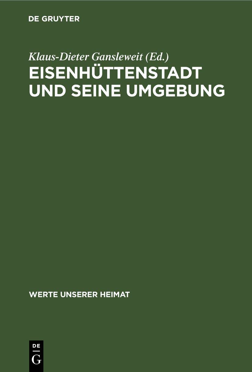 Eisenhüttenstadt und seine Umgebung: Ergebnisse der heimatkundlichen Bestandsaufnahme im Gebiet zwischen Oder, Neiße und Schlaubetal um ... Neuzelle (Werte unserer Heimat, 45, Band 45) Social Sciences