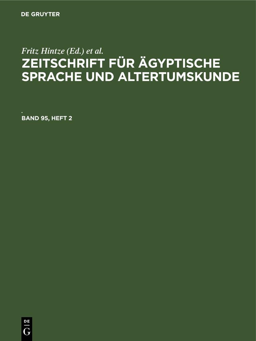 Zeitschrift für Ägyptische Sprache und Altertumskunde. Band 95, Heft 2 Social Sciences