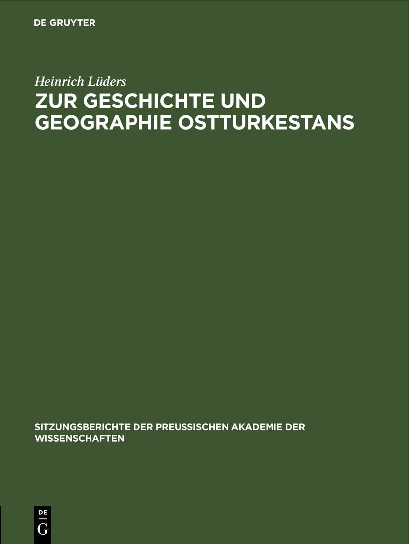 Zur Geschichte und Geographie Ostturkestans (Sitzungsberichte der Preußischen Akademie der Wissenschaften, 24, Band 24) Philosophy