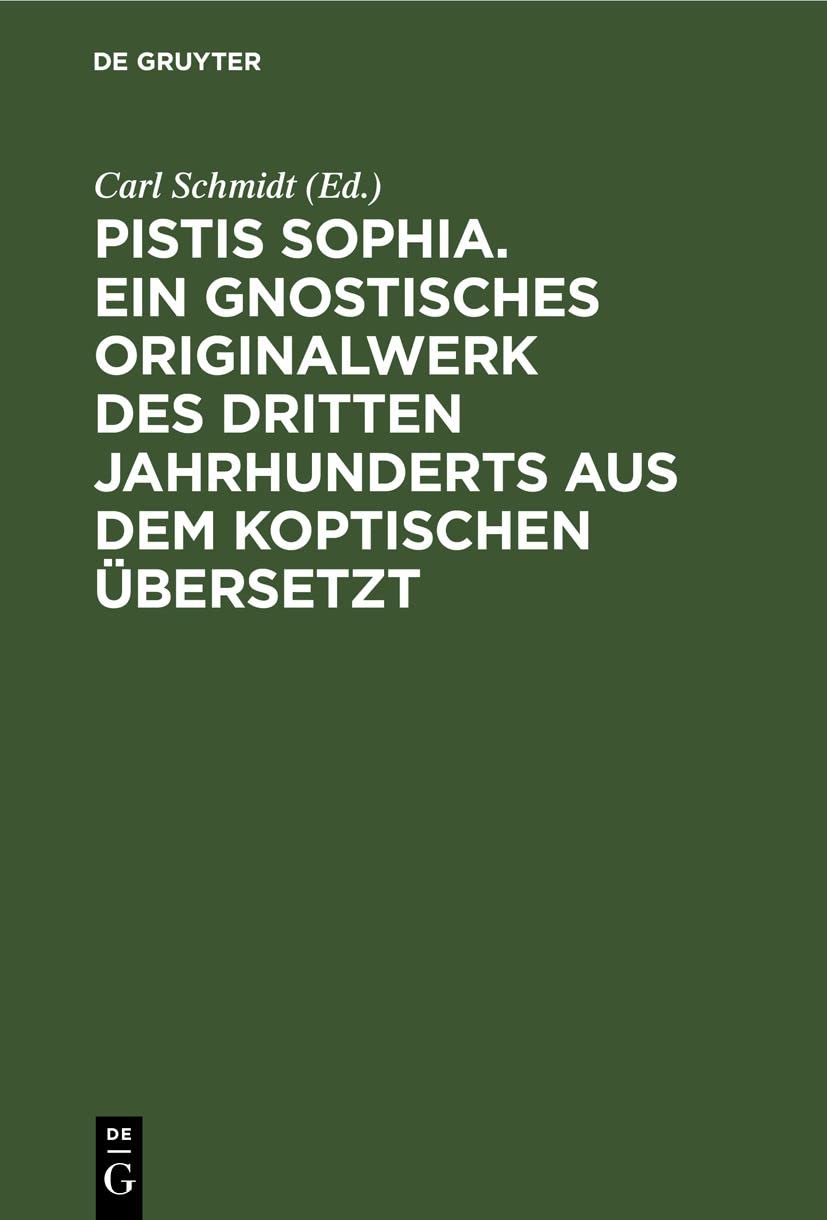 Pistis Sophia. Ein gnostisches Originalwerk des dritten Jahrhunderts aus dem Koptischen übersetzt Contemporary literature