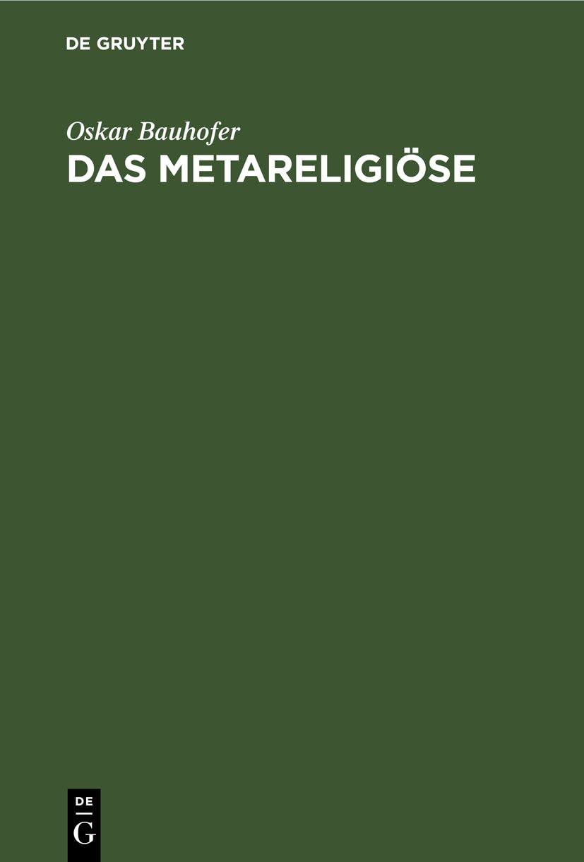 Das Metareligiöse: Eine kritische Religionsphilosophie Philosophy