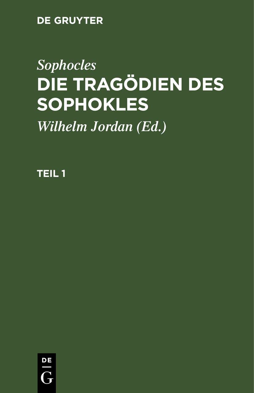Sophocles: Die Tragödien des Sophokles. Teil 1: Die Tragödien Des Sophokles. Teil 1 Contemporary literature